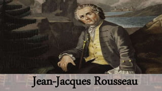 Jean-Jacques Rousseau
 