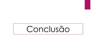 Conclusão 
 