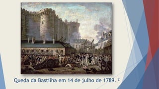 Queda da Bastilha em 14 de julho de 1789. 2
 