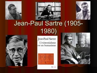 Jean-Paul Sartre (19051980)

 