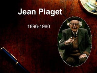 Jean Piaget 1896-1980 