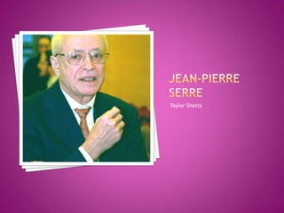 Jean-Pierre Serre TaylerShotts 