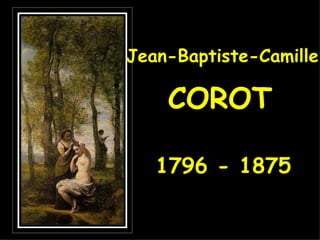 Jean-Baptiste-Camille COROT 1796 - 1875 