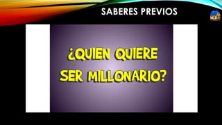 SABERES PREVIOS
 