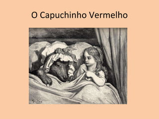 O Capuchinho Vermelho 