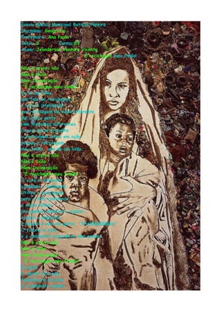 Escola Básica Municipal Batista Pereira
Disciplina: Geografia
Professora: Ana Paula
Série: 8          Turma:83
Aluno: Jean...