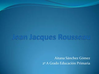 Aitana Sánchez Gómez
2º A Grado Educación Primaria
 