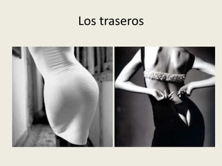 Los traseros
 