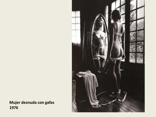 Mujer desnuda con gafas
1976
 