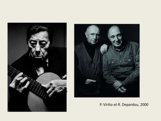 Caracteres
             P. Virilio et R. Depardou, 2000
 