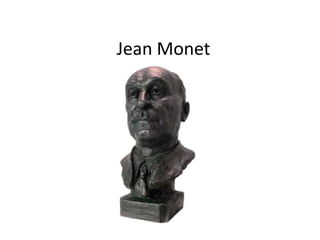 Jean Monet
 