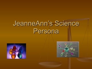 JeanneAnn’s Science Persona 