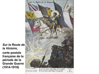 Sur la Route de
la Victoire,
carte postale
française de la
période de la
Grande Guerre
(1914-1918)
 