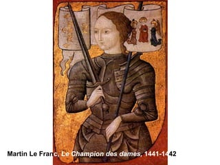 Martin Le Franc, Le Champion des dames, 1441-1442
 