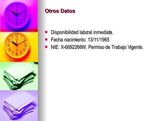 Otros Datos Disponibilidad laboral inmediata. Fecha nacimiento: 13/11/1965 NIE: X-6692266W. Permiso de Trabajo Vigente. 