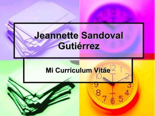 Jeannette Sandoval Gutiérrez Mi Currículum Vitáe 