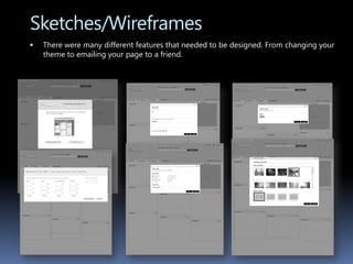 Collaborate with research/PM  on usability testing  Goals and ObjectivesChange look and feel to reflect more of MSN.comAdd new and exciting content that appeals to new and existing usersResize capabilities for scaling browser windowHave Hotmail have link back to myMSN (new version)Change functionality of gadget windows to be simpler and more intuitiveHave default “MyMSN” home page that is a simple yet personal version of MSN.comAdd new themes to choose from, add dynamic setHave dynamically updating content