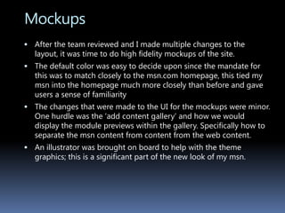 Sketches/WireframesHere’s how drag and drop would work with modules. The cursor would change into the 4 grab arrow icon and you would grab/drag the module and depending upon where you move it, you would see a preview outline appear where it would land. 