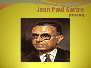 Jean Paul Sartre(1905-1980) 