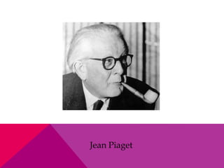 Jean Piaget
 