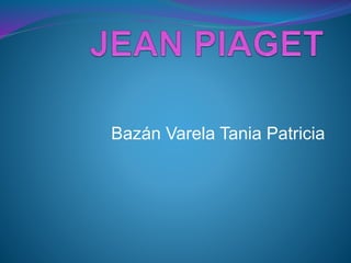 Bazán Varela Tania Patricia
 