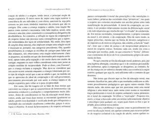 8                                                  CINCO EsTUllO S UE EDUCAÇÃO M ORAL
                                                                                        Os P ROCEDIMENTOS UA E UUCAÇÃO   M ORAL                             9


coação do adulto é a origem, senão única, a principal noção de                          parece corresponder à moral das prescrições e das interdições ri-
sanção ex piatória. O único meio de impor urna regra exterior à                         tuais (tabus), próp rias das sociedades ditas "prim itivas", nas q uais
co nsciência de um indi víduo é, co m efei to, sancio ná- la, seja pela                 o respeito aos cos tume s encarnados nos anciões pri ma sobre toda
ce nsura o u por esses símbolos materi ais da cen sura que são os                       manifestação da personalidade. A moral da coo peração, ao co n-
cas tigos. Ora, co mo a cr iança respeita o adulto, essa reação lhe                     trário, é um produto relativamente recent e da diferenciação soc ial
parece co mo normal e necessária: toda falta implica, ass im, uma                       e do individ ualismo qu e resulta do tipo "civilizado" de soli darie da-
ce nsura e uma dor ; estes co nstituem a co nseqüência obrig atória da                  de. Em nossas sociedades, co nseqüe nteme nte, o próprio co nteúdo
desobedi ência. Ao co ntrário, a infração às regras da cooperaçã o e
                                                                                        da moral é, em síntese, o da coo peração. Dito de outro mod o , as
do respeito mútuo não pro voca outra co nseqüência que a supres-
                                                                                        regras prescr itas, mesmo que na form a de deveres ca tegó ricos e
são mom ent ânea dos laços de so lida riedade. Há, então , doi s tipo s
                                                                                        de imperativos de motivos religiosos, não contêm, a título de "maté-
de sanções ditas naturais, elas implicam se mpre uma relação social
                                                                                        ria" , mais que o ideal de j ustiça e de reciprocidade própri os à
e encaixam-s e, portanto, nas catego rias precedentes. Ora , quando
                                                                                        mor al do respeit o mútu o. Som ente cada um, tendo em vista a
possibilitamos às crianças as escolhas de castigos para faltas que
                                                                                        educação qu e recebeu, pode, no que con cern e à "forma", diferen-
lhes relatamos, nós ob servamos uma reação relati vament e clara:
                                                                                        ciar o se ntime nto de dever do livre co nse ntimento próprio do senti-
os pequenos, na medida em que são dominados pelo respeito unila-
                                                                                        ment o do bem .
teral, optam todo s pela ex piação e são muito duro s nos modos de
                                                                                               No que concerne ao fim da educação moral, podemos, pois, por
castig ar; enquanto os mai s velhos co nside ram como mais ju stas as
                                                                                        uma legítima abstração, considerar que é o de constituir personalida-
si mples medidas de reciprocidade. Pode-se dizer, com Foerster",
                                                                                        des autônomas, aptas à cooperação; se desejarmos, ao contrário, fa-
que a criança recl am a a ex piação. Mas deve-se co nside rar que
                                                                                        zer da criança um ser submisso durante toda a sua existência à coação
isto assim ocorre somente enquanto a criança é dominad a por cer-
                                                                                        exterior, qualquer que seja ela, será suficiente todo o contrário do que
to tipo de relação soc ial que a une ao adulto e que, na medida em
                                                                                        dissemos.
que se aprox ima do ideal de cooperação e do self-g overn ment,
                                                                                               Não temos que discutir aqui os fins da educação moral, mas
preci samente preconizado por este autor, a cr iança separa-se da
                                                                                        somente classificá- los, para saber a que resultados conduze m os dife-
sanção ex piatória para voltar-se à pur a recip rocidade.
                                                                                        rentes procedimentos pedagógicos que ago ra vamos estudar. Pela
        Em suma, não há exagero em se falar de duas morai s q ue
                                                                                        mesma razão, não temos aqui que nos posicionar entre uma moral
coexistem na criança e que as ca racterísticas de heteronomia e da
                                                                                        religiosa e uma moral laica: tanto numa como noutra se encontram
autonomia co nduzem a aval iações e co mportamentos muito dife -
                                                                                        traços pertencentes à moral do respeito unilateral e outros pertencen-
rente s. Antes de considerarmos os fins da educação moral desta-
                                                                                        tes à moral da cooperação. Só difere a "motivação". Propomo-nos,
ca mos, ainda, q ue essas duas morais se encontram igualmente no
                                                                                        assim, a situar a discussão sobre um terreno suficientemente objetivo
adulto, porém essa dualid ade é verificada desde que enfoquemos a
                                                                                        e psicológico para qualquer um, sejam quais forem os fins a que se
totalidade das sociedades atualmente co nheci das, graças à socio-
                                                                                        propõe, possa utilizar nossa análise.
logia e à história. A moral da heteronomia e do respeito unilateral
                                                                                                Dito isso, o problema é o seguinte: entre os procedimentos em
                                                                                        cur so na educação mora l, uns ape lam somente para recursos própri-
    F. W. Foerster. Schu ld und S ühne, M ünchen , 1920 .                               os do respeito unila teral e da coação do adulto, outros apelam so-
 