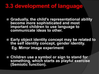 the preoperational stage of development is characterized by
