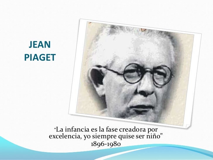 a biography of jean piaget Jean piaget (french: 9 august 1896 – 16 september 1980) was a swiss clinical psychologist known for his pioneering work in child development piaget's theory of cognitive development and epistemological view are together called genetic epistemology piaget placed great importance on the education of children. a biography of jean piaget Jean piaget (french: 9 august 1896 – 16 september 1980) was a swiss clinical psychologist known for his pioneering work in child development piaget's theory of cognitive development and epistemological view are together called genetic epistemology piaget placed great importance on the education of children.