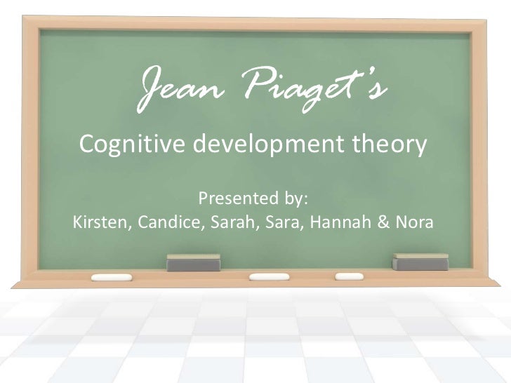 Jean Piaget Cognitive Learning Theory Jean Piaget Cognitive Learning Theory