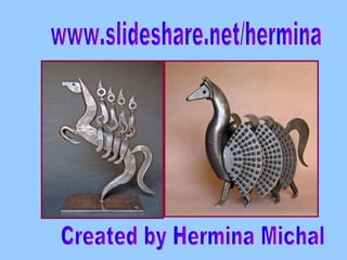 Created by Hermina Michal  www.slideshare.net/hermina 