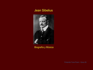 Finlandia Tone Poem - Opus 26
Jean Sibelius
Biografía y Música
 