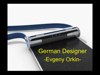 German Designer-EvgenyOrkin-