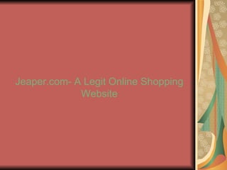 Jeaper.com- A Legit Online Shopping Website 