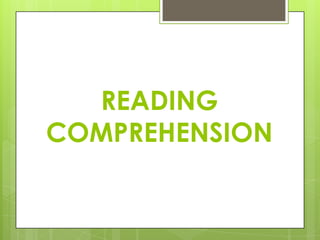 READING
COMPREHENSION
 