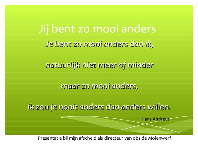 Je bent zo mooi anders dan ik