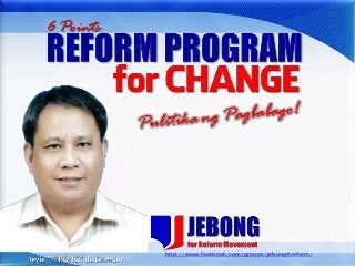 http://www.facebook.com/groups/jebong4reform/
 