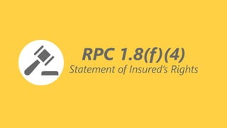 z
RPC 1.8(f)(4)
Statement of Insured’s Rights
 