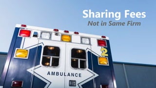 z
Sharing Fees
Not in Same Firm
 