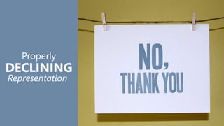 z
Properly
DECLINING
Representation
 