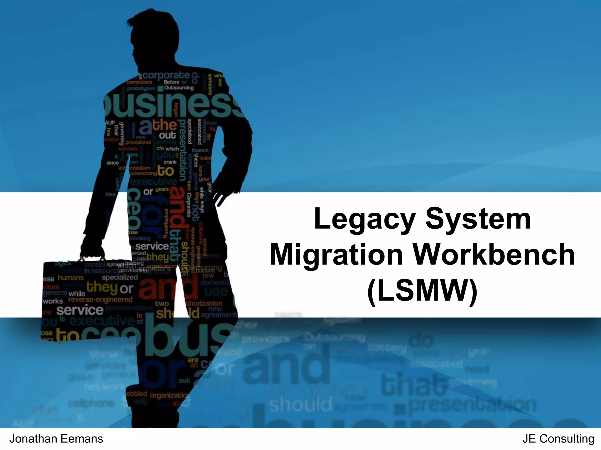 Legacy System Migration Workbench Sap www.slideshare.net