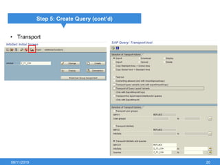 08/11/2019 20
Step 5: Create Query (cont’d)
• Transport
 