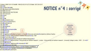 Etiquette
B702
incorrecte
pour
cette
donnée
NOTICE n°4 : corrigé
 