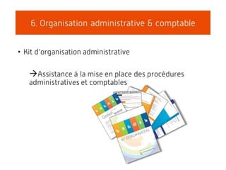 6. Organisation administrative et
comptable
 