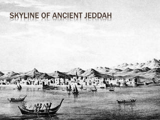SKYLINE OF ANCIENT JEDDAH 
 