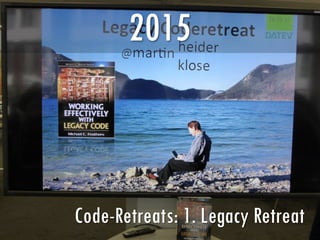 2015
Code-Retreats: 1. Legacy Retreat
 