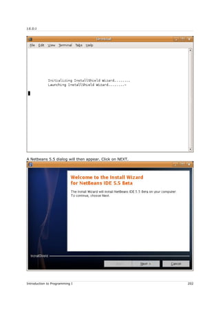 J.E.D.I
A Netbeans 5.5 dialog will then appear. Click on NEXT.
Introduction to Programming I 202
 