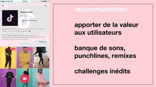 recommandation
apporter de la valeur
aux utilisateurs
banque de sons,
punchlines, remixes
challenges inédits
 