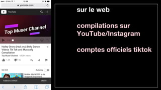 sur le web
compilations sur
YouTube/Instagram
comptes officiels tiktok
 