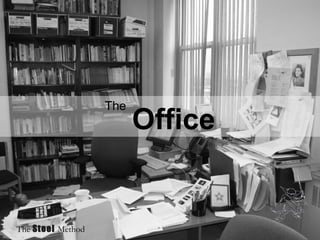 The Office The Steel Method