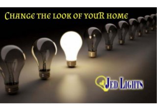 Change The Look of Your Home Using Jedlights